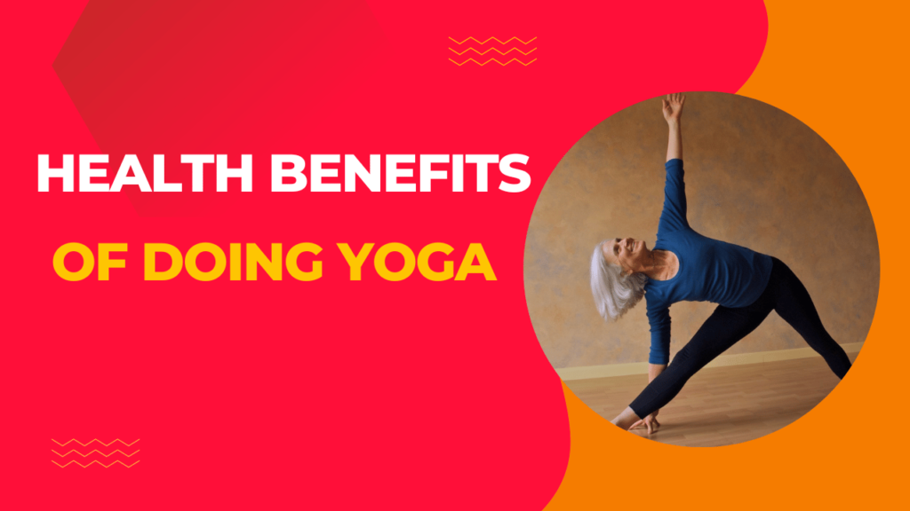 Health Benefits of Doing Yoga